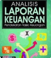Image of Analisis Laporan Keuangan; pendekatan rasio keuangan