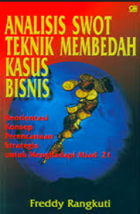 Image of Analisis Swot Teknik Membedah Kasus Bisnis