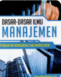 Image of Dasar-Dasar Ilmu Manajemen: Pengantar Menguasai Ilmu Manajemen