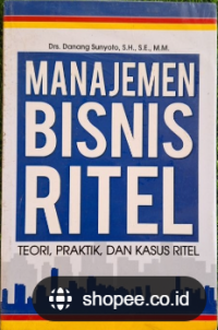 Image of Manajemen Bisnis Ritel : Teori, Praktik, dan Kasus Ritel